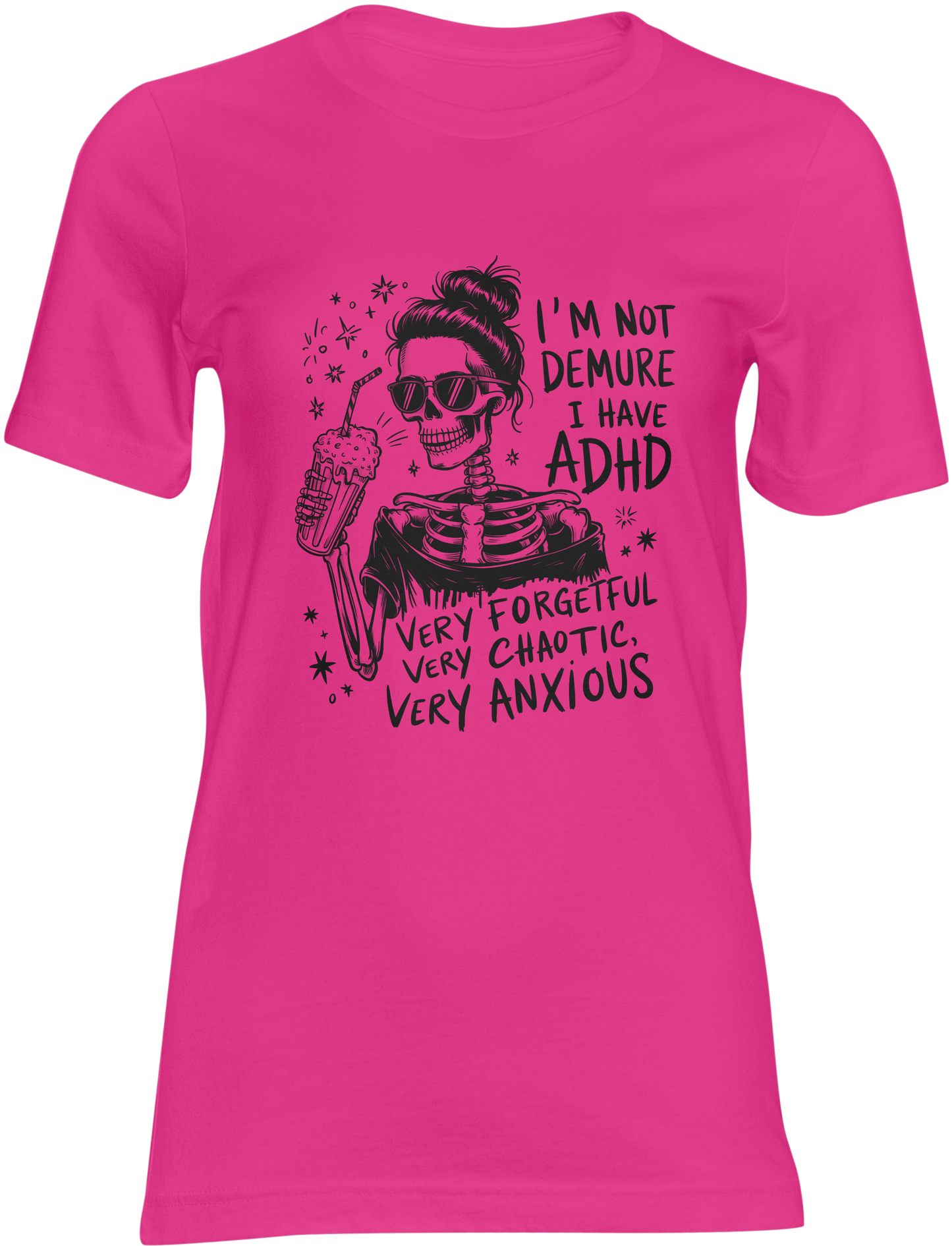 I'm Not Demure, I Have ADHD Tee