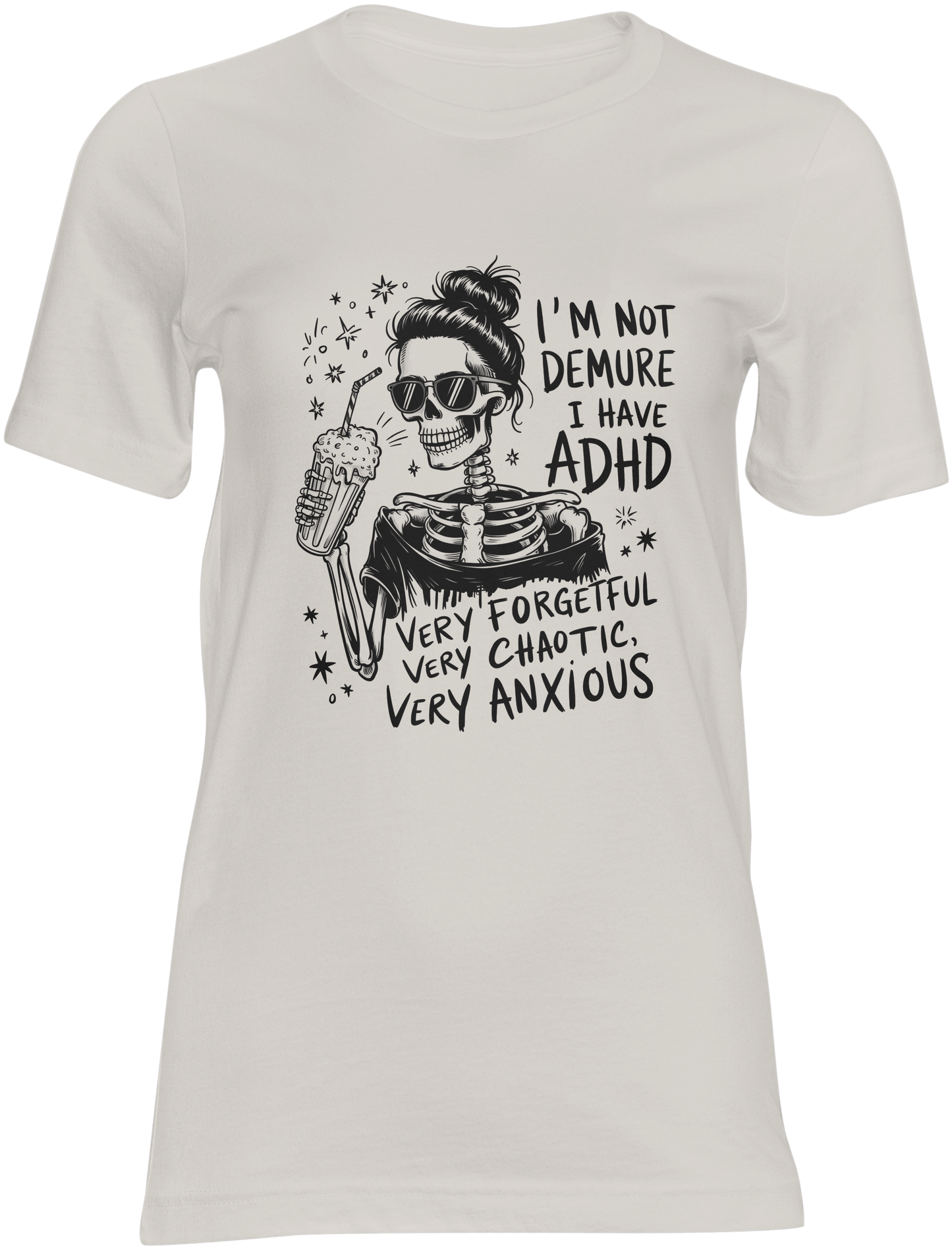 I'm Not Demure, I Have ADHD Tee