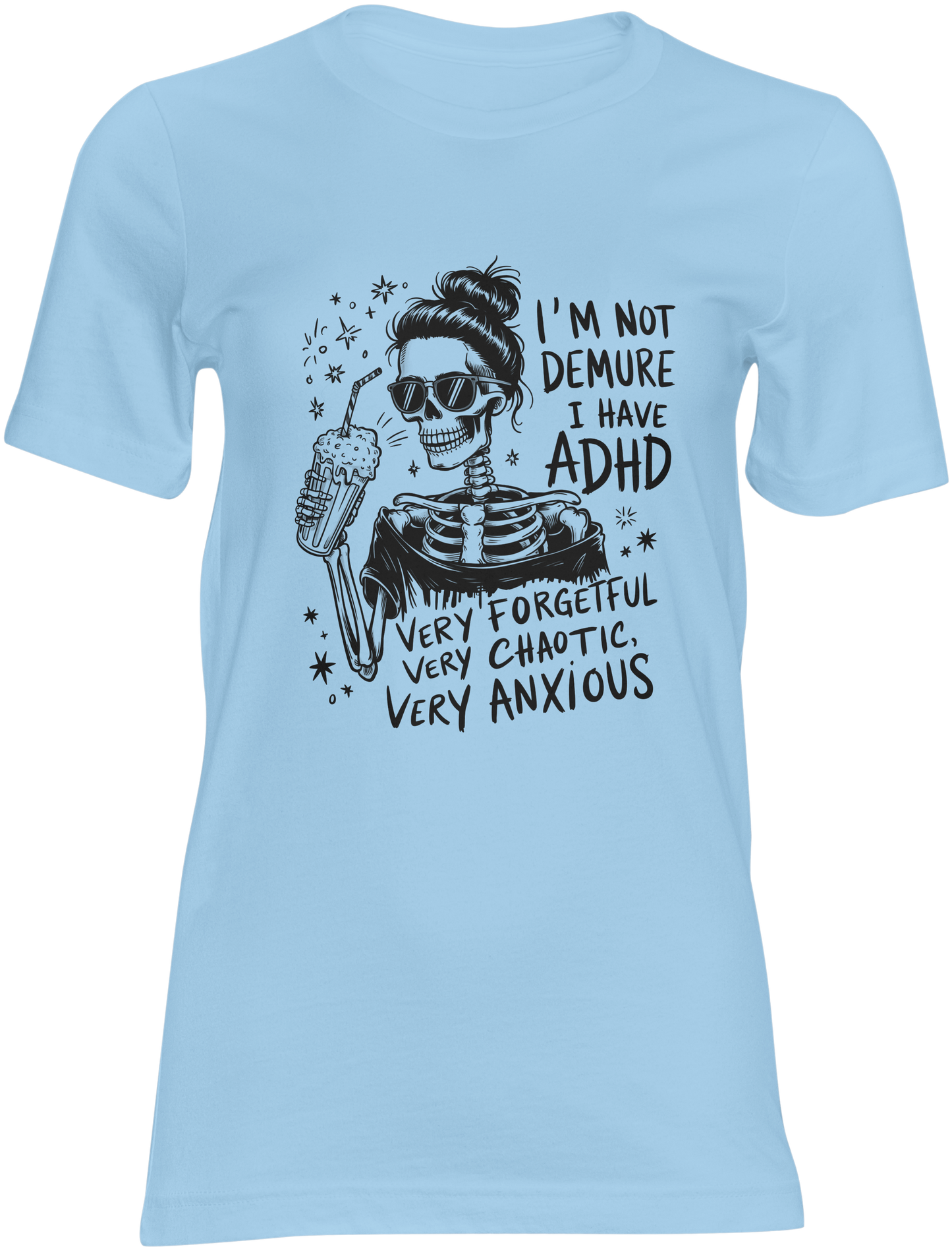 I'm Not Demure, I Have ADHD Tee