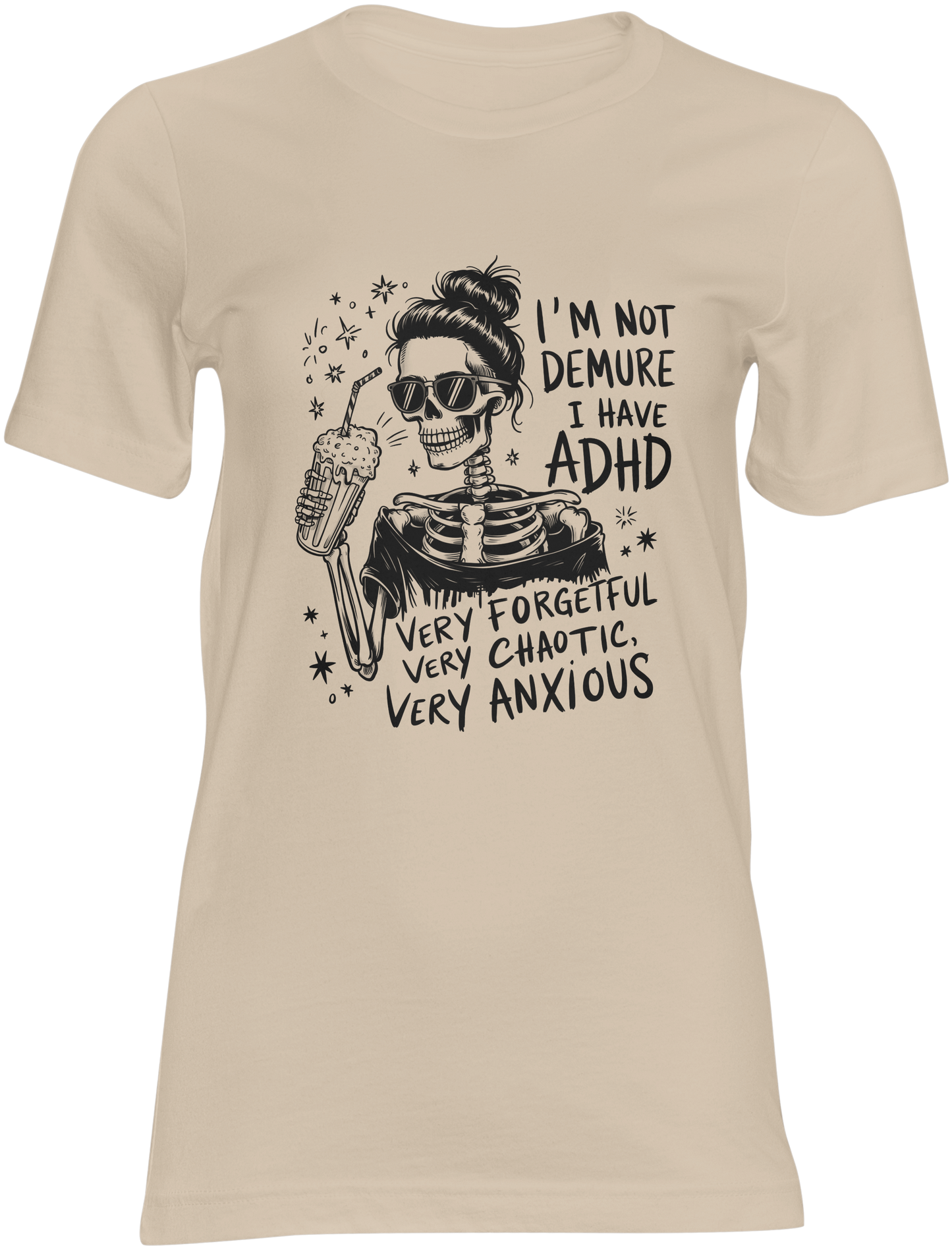 I'm Not Demure, I Have ADHD Tee