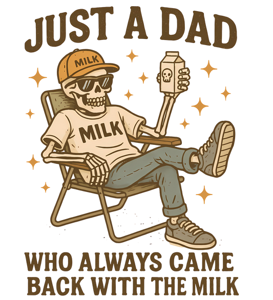 Came Back With the Milk Dad Tee